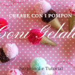 Come Creare Coni Gelato con i Pompon